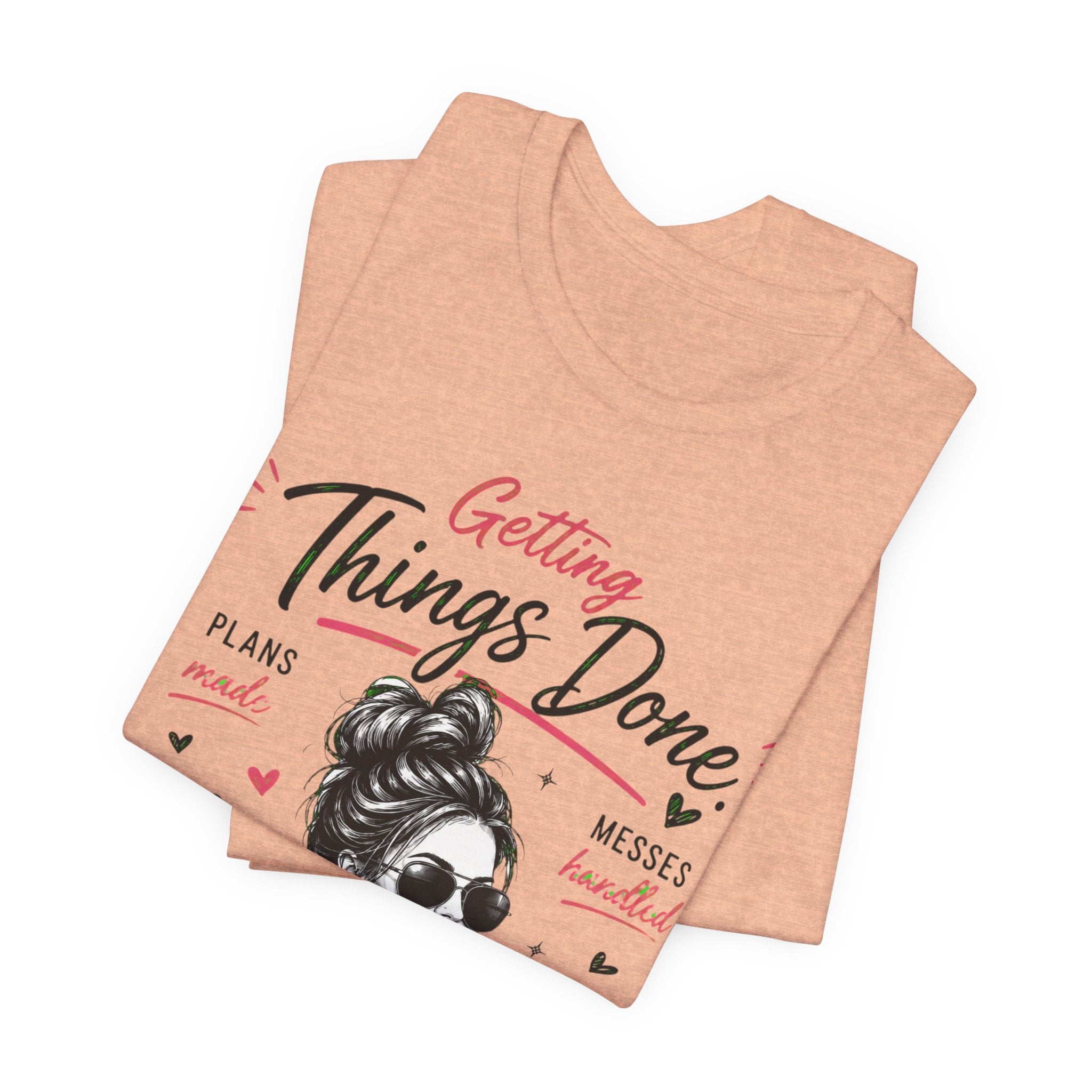 Getting Things Done Moms Tee — "That's Just What Moms Do" Graphic T-Shirt
