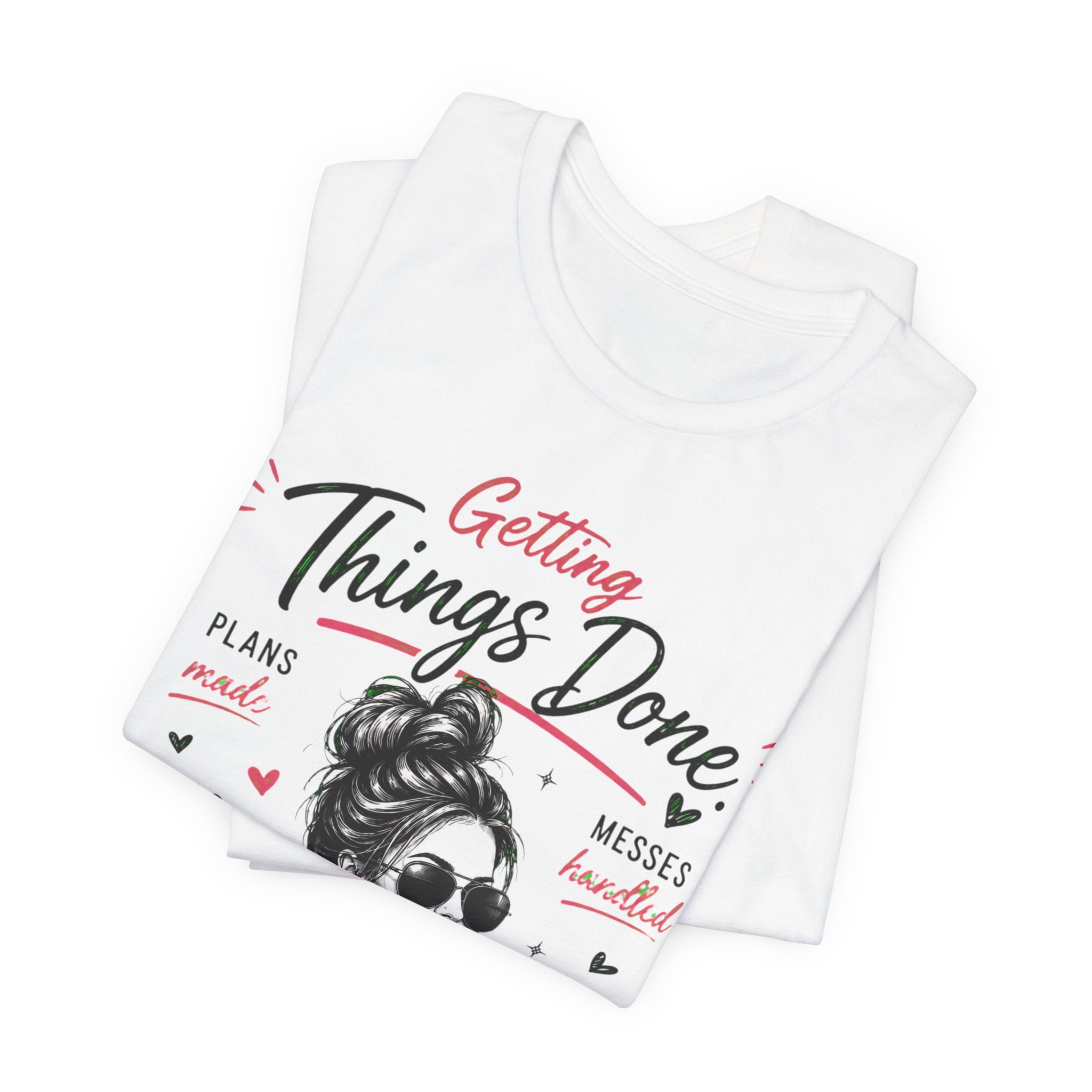 Getting Things Done Moms Tee — "That's Just What Moms Do" Graphic T-Shirt