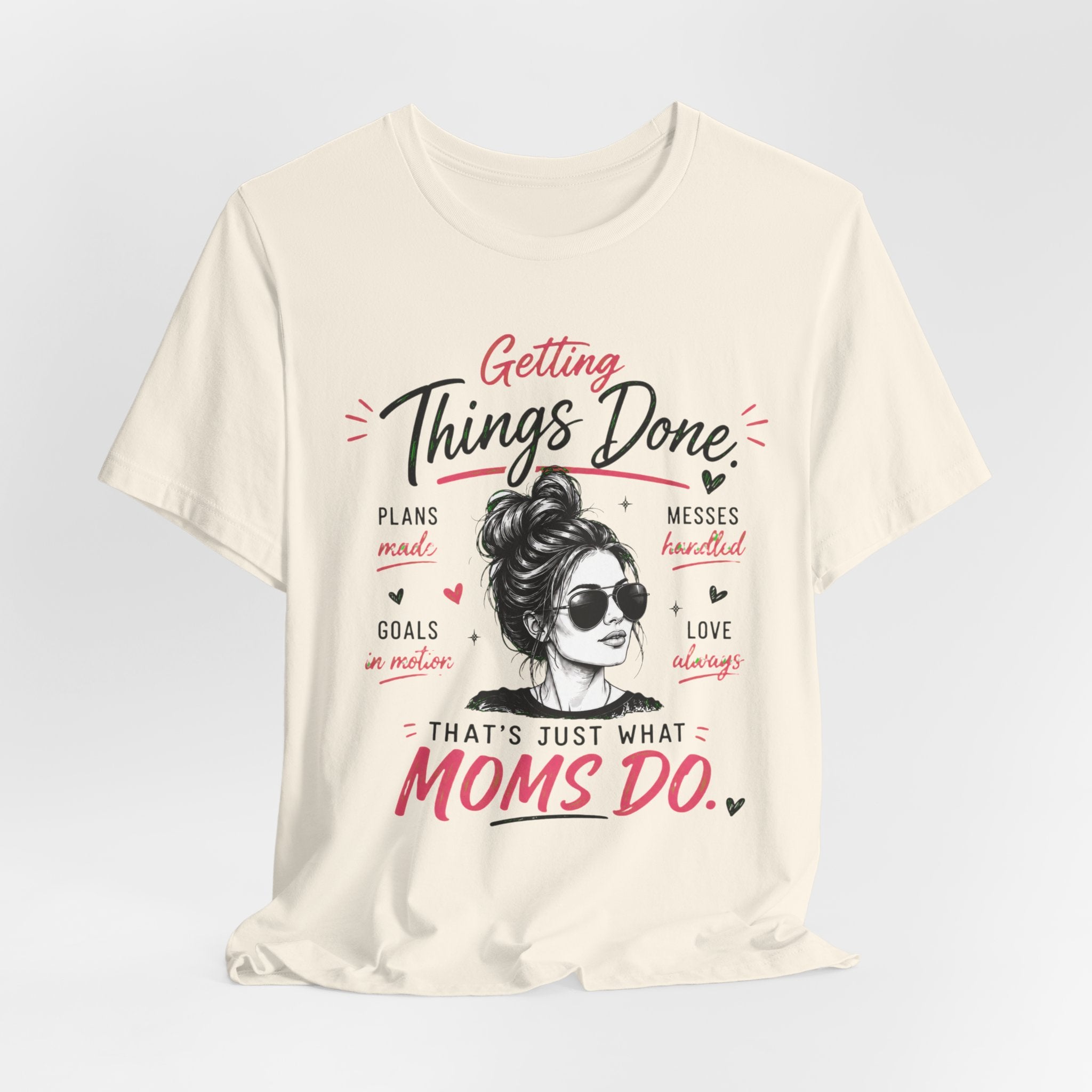 Getting Things Done Moms Tee — "That's Just What Moms Do" Graphic T-Shirt