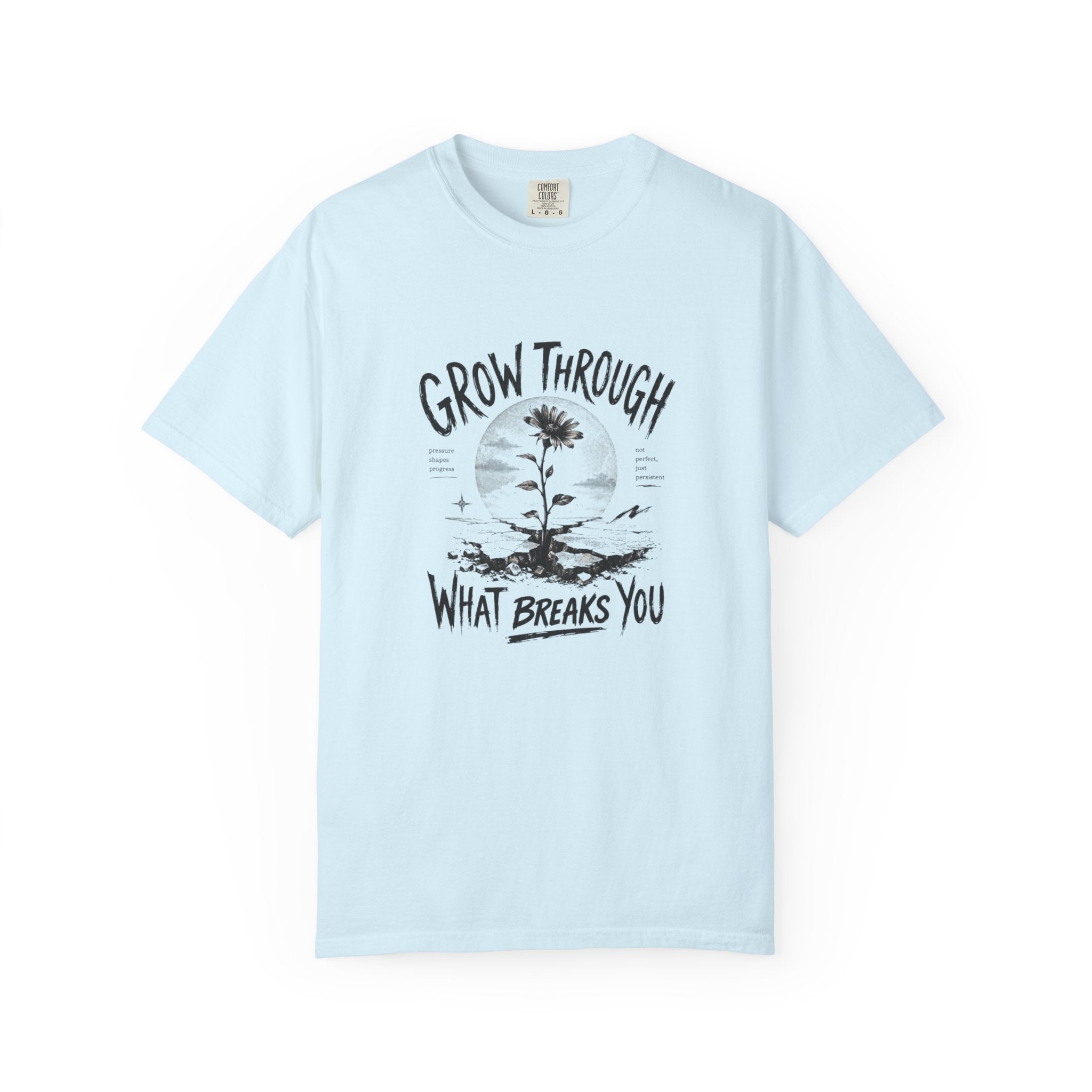 Grow Through What Breaks You T-shirt | Sunflower Resilience Graphic Tee