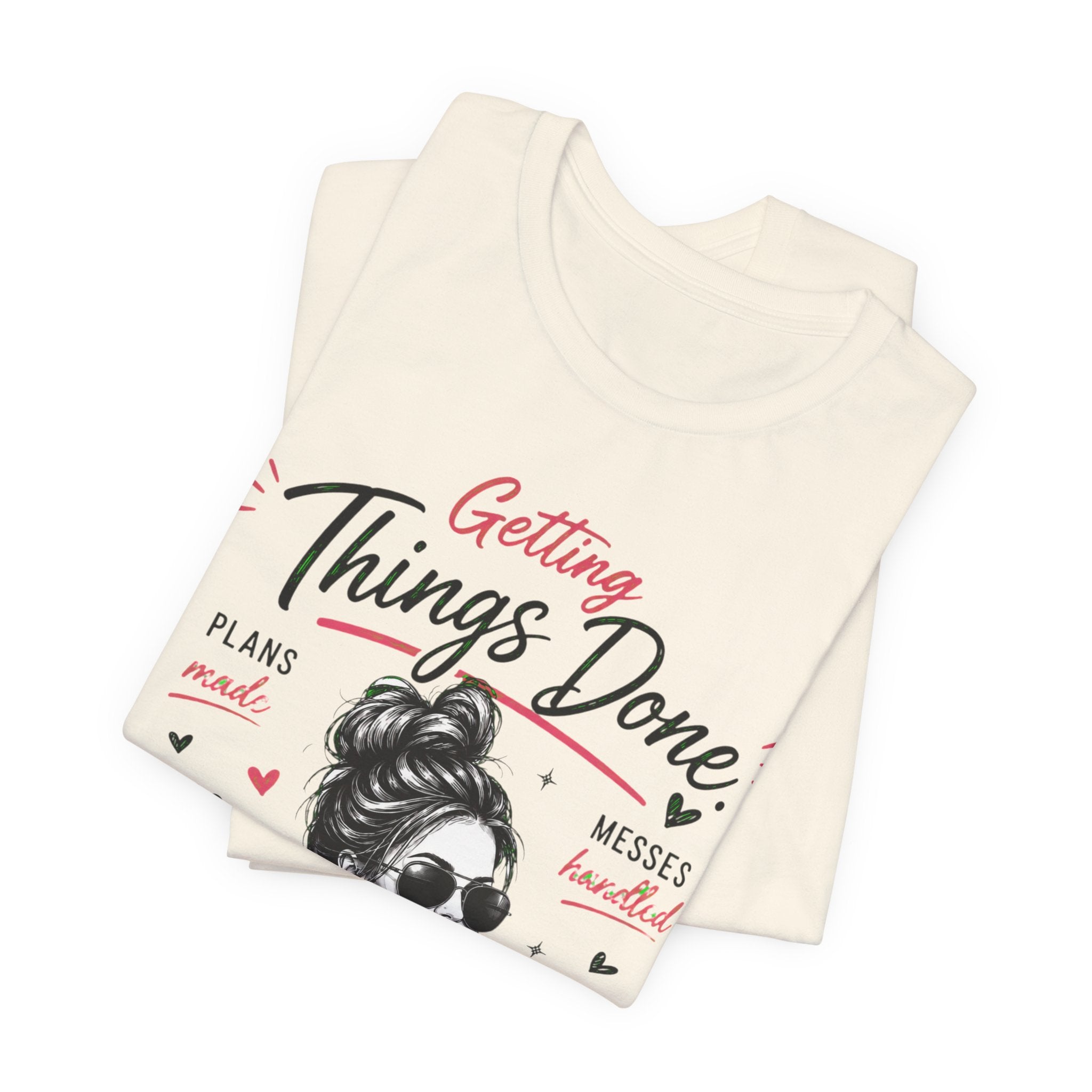 Getting Things Done Moms Tee — "That's Just What Moms Do" Graphic T-Shirt