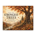Strongest Trees quote canvas | Matte Stretched Canvas