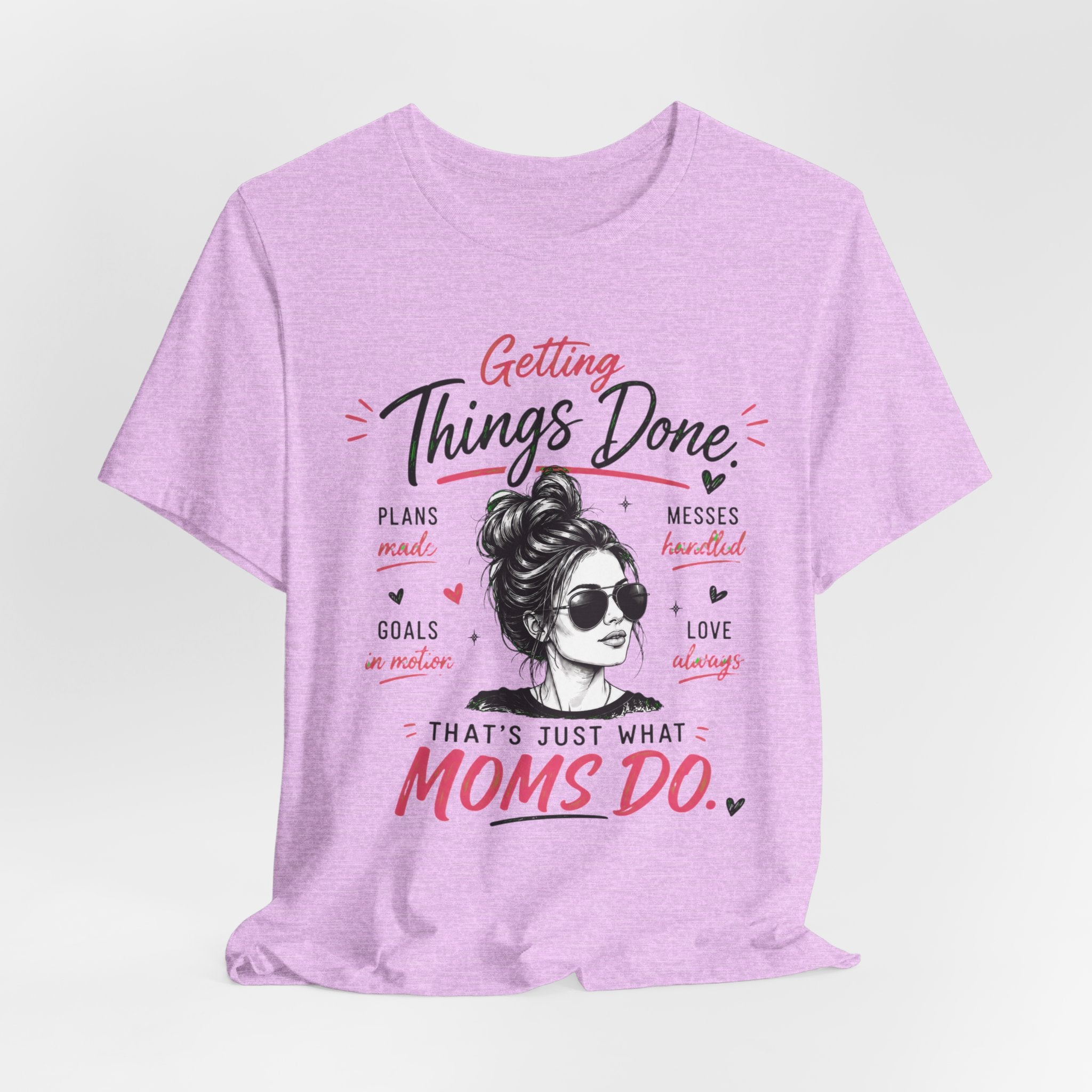 Getting Things Done Moms Tee — "That's Just What Moms Do" Graphic T-Shirt