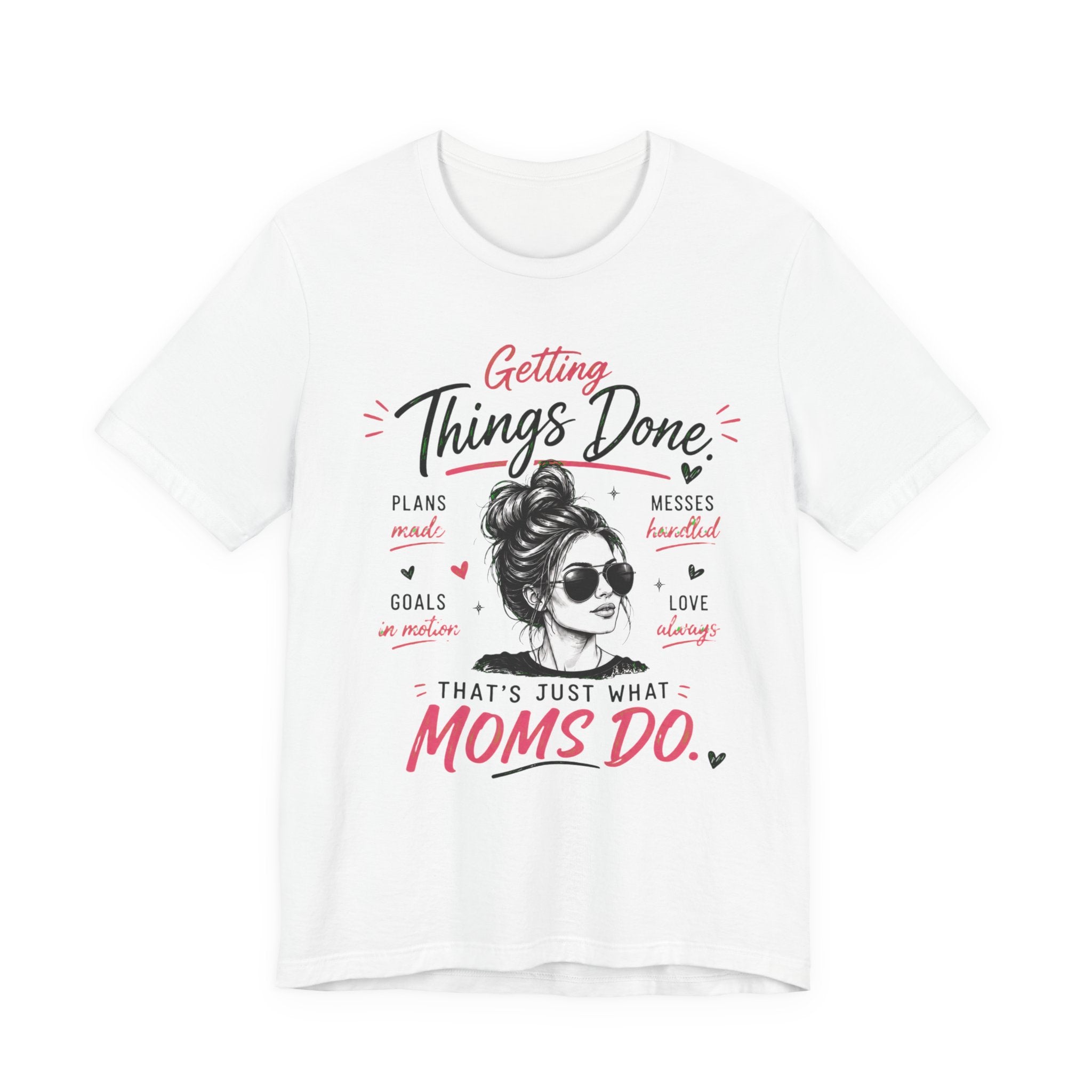 Getting Things Done Moms Tee — "That's Just What Moms Do" Graphic T-Shirt