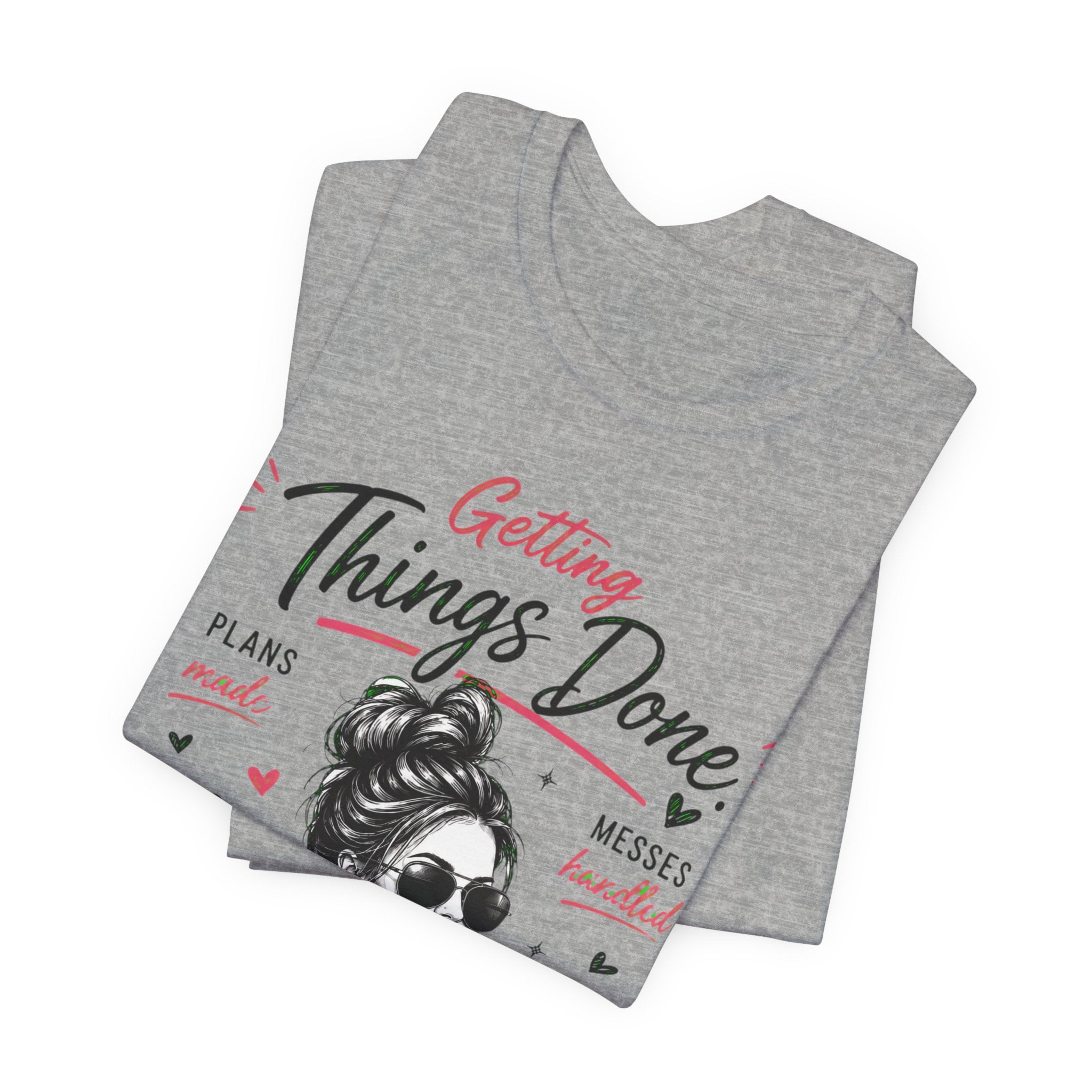 Getting Things Done Moms Tee — "That's Just What Moms Do" Graphic T-Shirt