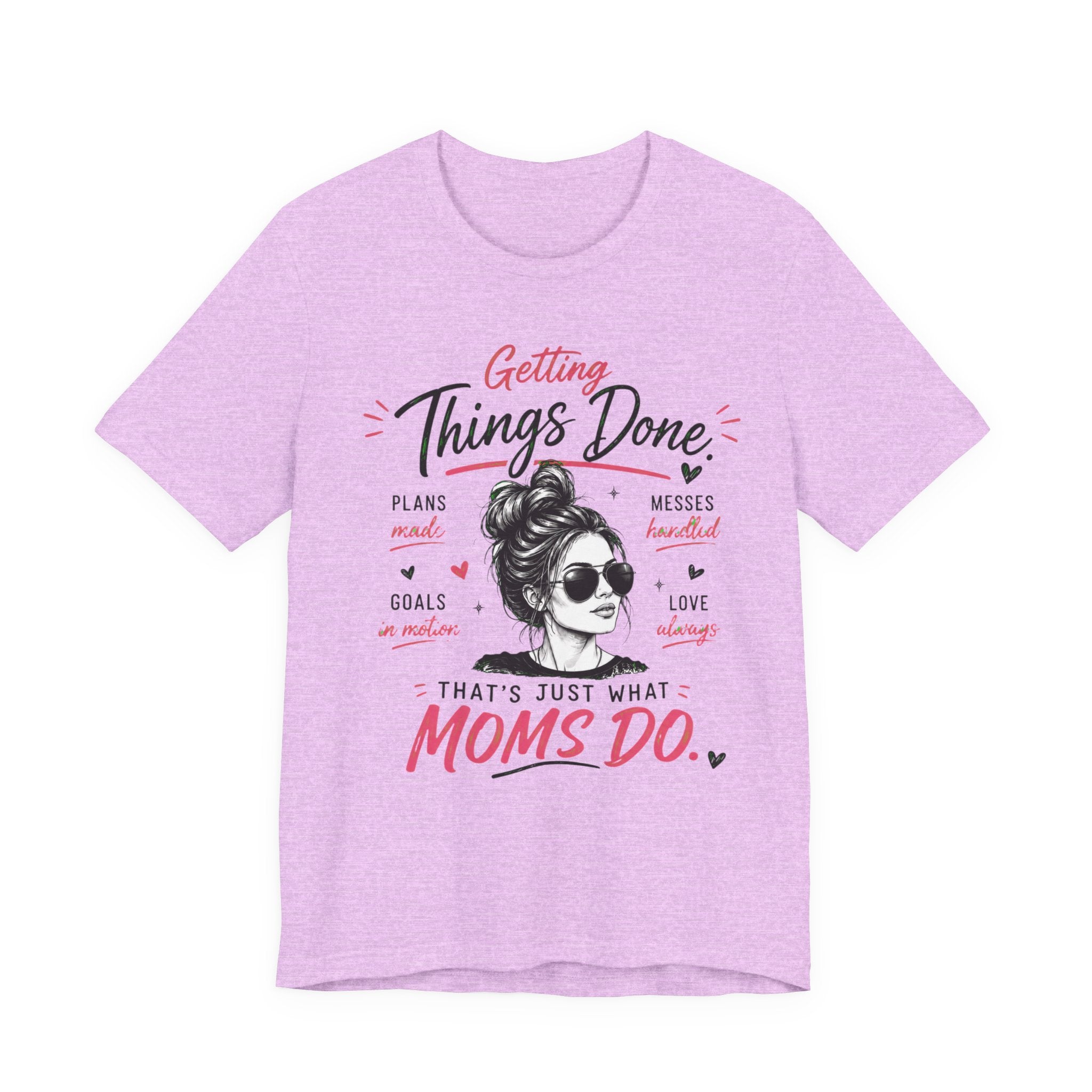 Getting Things Done Moms Tee — "That's Just What Moms Do" Graphic T-Shirt