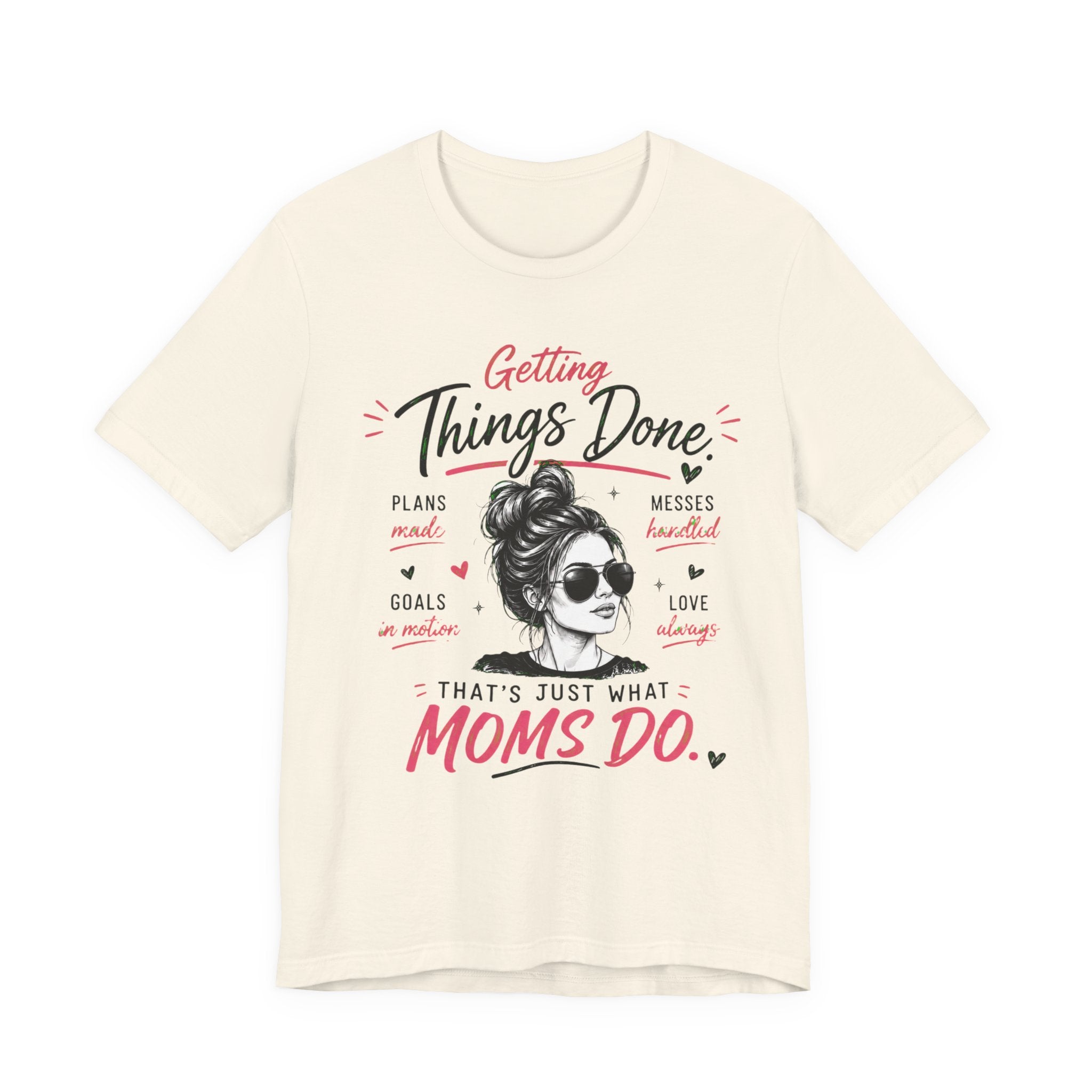 Getting Things Done Moms Tee — "That's Just What Moms Do" Graphic T-Shirt