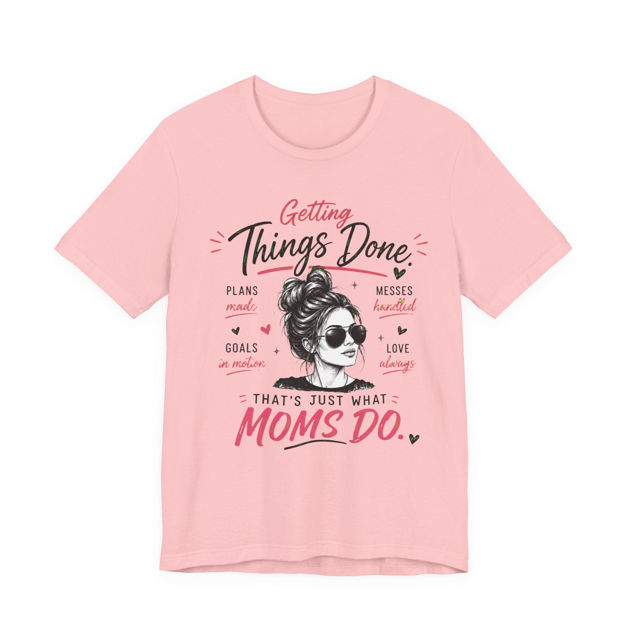 Getting Things Done Moms Tee — "That's Just What Moms Do" Graphic T-Shirt