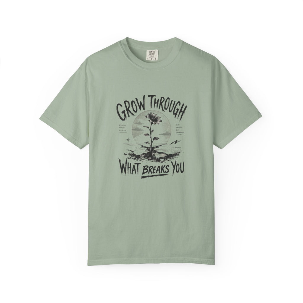 Grow Through What Breaks You T-shirt | Sunflower Resilience Graphic Tee