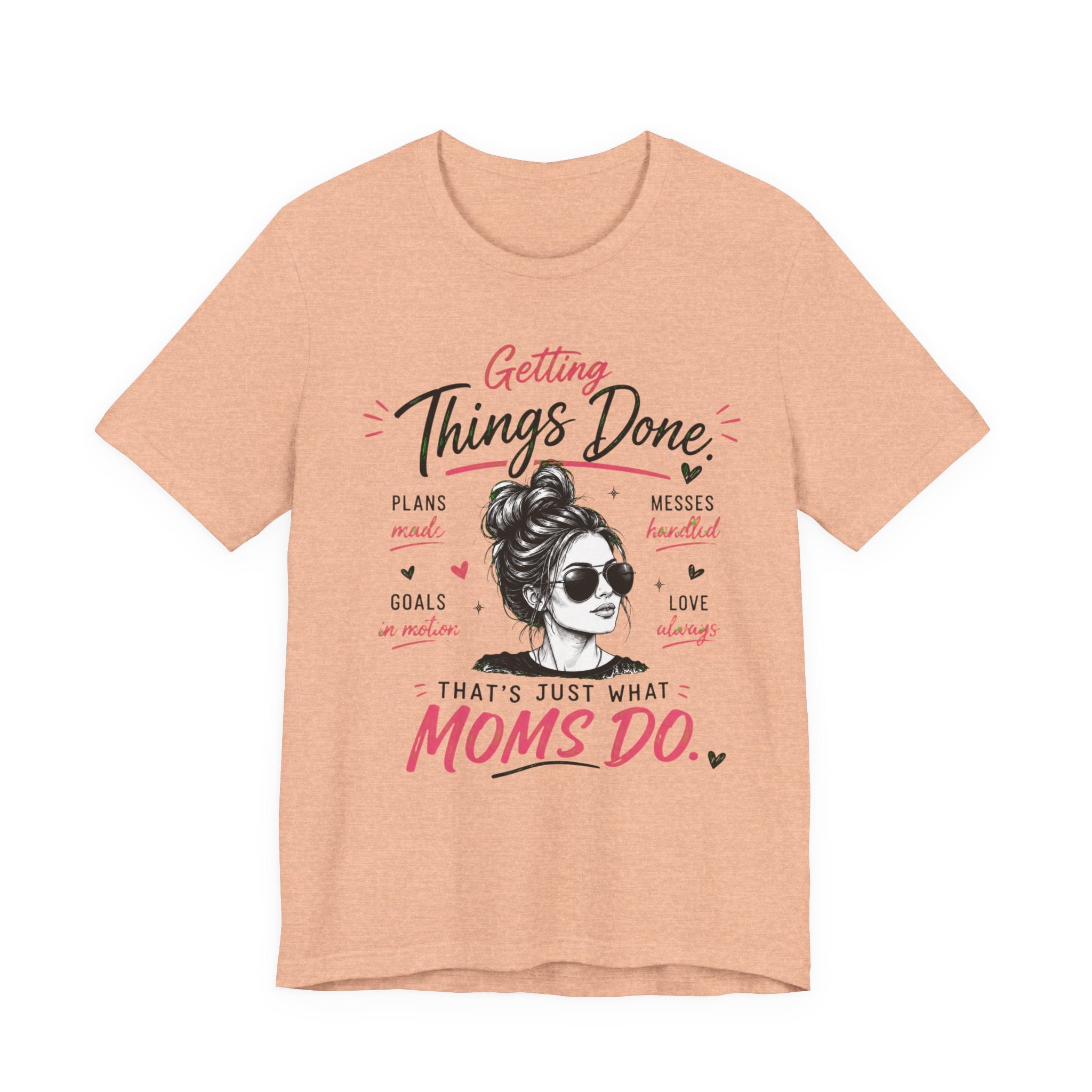 Getting Things Done Moms Tee — "That's Just What Moms Do" Graphic T-Shirt